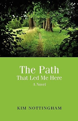 The Path That Led Me Here by Nottingham, Kim