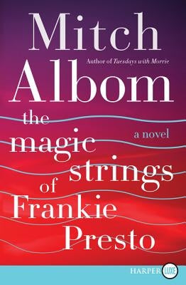 The Magic Strings of Frankie Presto by Albom, Mitch