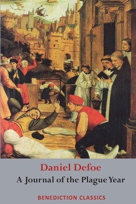 A Journal of the Plague Year by Defoe, Daniel