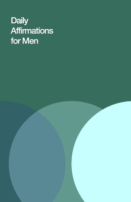 Daily Affirmations for Men: Bring Out The Best In You by Hub, Journal