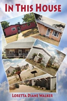 In This House by Walker, Loretta Diane