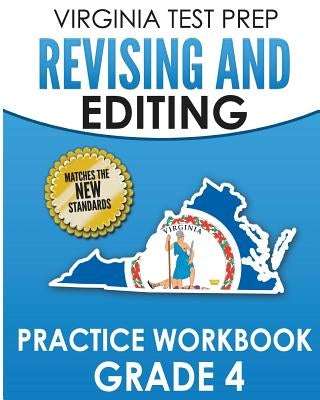 Virginia Test Prep Revising and Editing Practice Workbook Grade 4: Develops Sol Writing and Language Skills by Hawas, V.