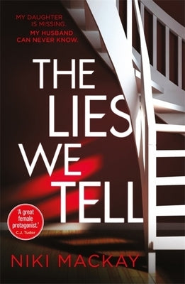 The Lies We Tell by MacKay, Niki