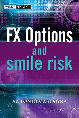 Fx Options and Smile Risk by Castagna, Antonio