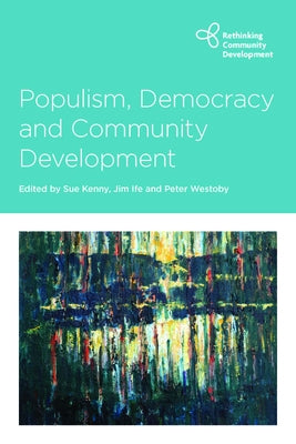 Populism, Democracy and Community Development by Fanany, Rebecca