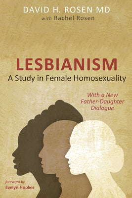 Lesbianism: A Study in Female Homosexuality by Rosen, David H.