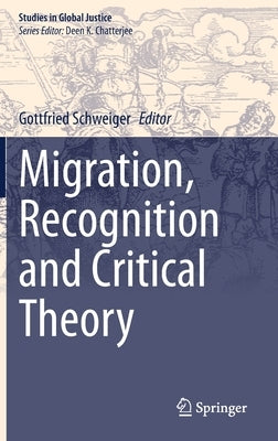 Migration, Recognition and Critical Theory by Schweiger, Gottfried