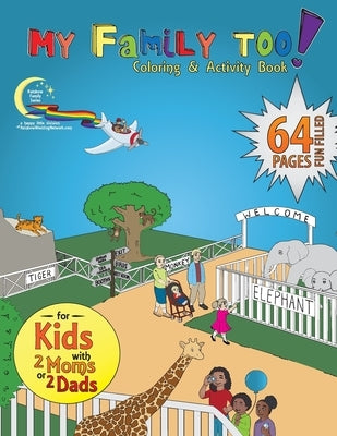 My Family Too!: 64-Page Coloring & Activity Book for Kids with 2 Moms or 2 Dads by Puechl, Marianne