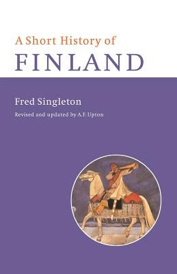 A Short History of Finland by Singleton, Fred