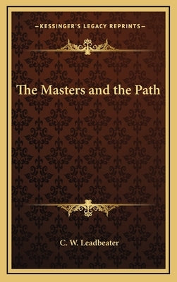The Masters and the Path by Leadbeater, C. W.