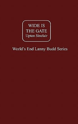 Wide Is the Gate by Sinclair, Upton
