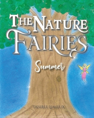 The Nature Fairies: Summer by LeMieux, Desiree