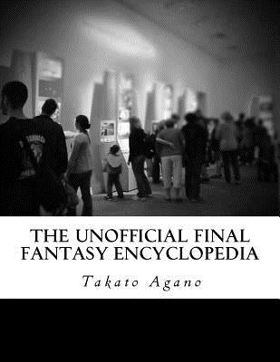 The Unofficial Final Fantasy Encyclopedia by Agano, Takato
