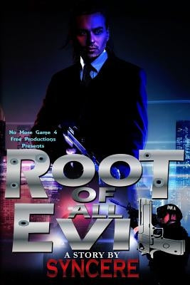 Root Of All Evil by Syncere