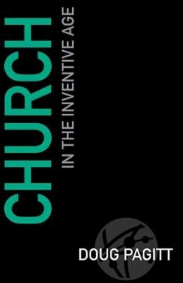 Church in the Inventive Age by Pagitt, Doug
