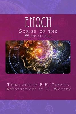 Enoch: Scribe of the Watchers by Charles, R. H.