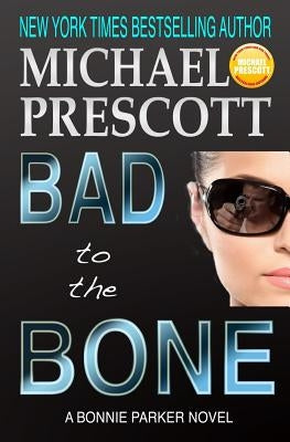 Bad to the Bone by Prescott, Michael