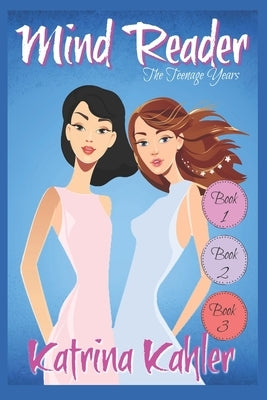 Mind Reader - The Teenage Years: Book 1- 3: Books for Girls by Campbell, Kaz