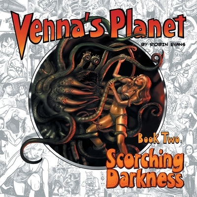 Venna's Planet Book Two: Scorching Darkness by Evans, Robin