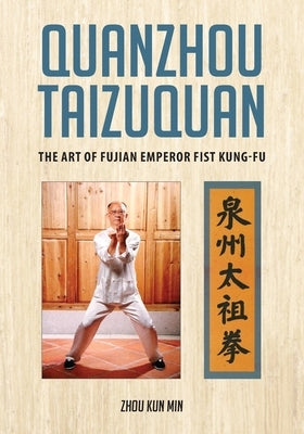 Quanzhou Taizuquan: The Art of Fujian Emperor Fist Kung-fu by Lyngarde-Lane, Carol