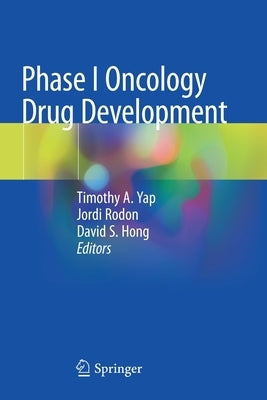Phase I Oncology Drug Development by Yap, Timothy A.