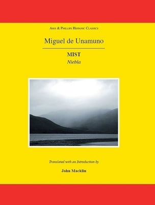 Miguel de Unamuno: Mist: Niebla by Macklin, John
