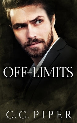 Off Limits: A Dark Billionaire Romance by Piper, C. C.