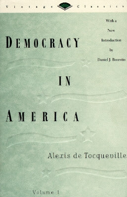 Democracy in America, Volume 1 by de Tocqueville, Alexis