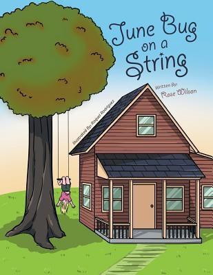June Bug on a String by Wilson, Rose