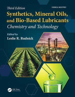 Synthetics, Mineral Oils, and Bio-Based Lubricants: Chemistry and Technology by Rudnick, Leslie R.