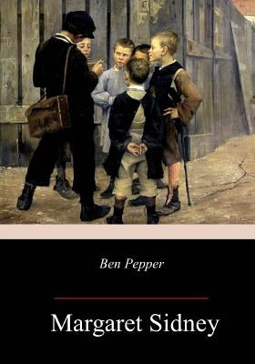 Ben Pepper by Sidney, Margaret