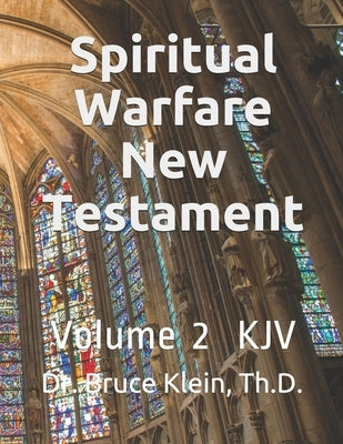Spiritual Warfare New Testament: King James Version, Volume 2 by Klein Th D., Bruce a.