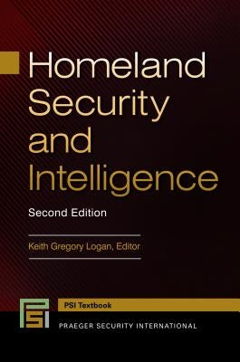 Homeland Security and Intelligence by Logan, Keith