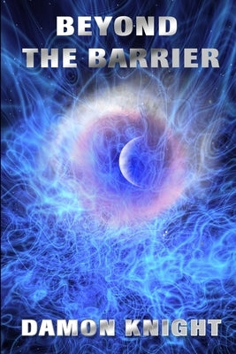 Beyond the Barrier by Knight, Damon