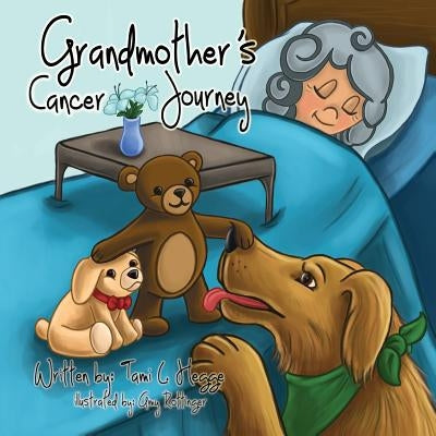 Grandmother's Cancer Journey by Hegge, Tami