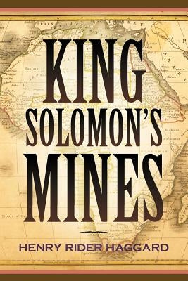 King Solomon's Mines by Haggard, Henry Rider