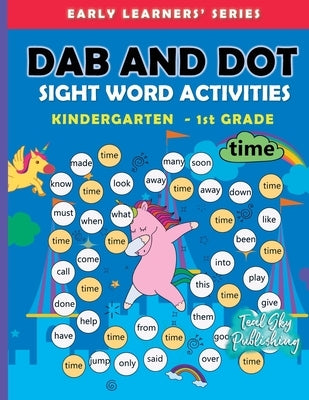 Dab and Dot Sight Word Activities: 100+ Dot to Dot Sight words with Bingo Daubers for Kindergarten to Grade 1 kids For Early Learners by Publishing, Teal Sky