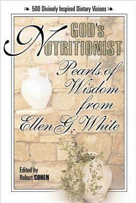 God's Nutritionist: Pearls of Wisdom from Ellen G. White by White, Ellen G.