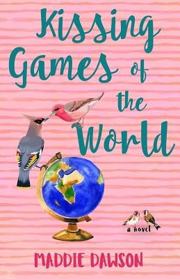Kissing Games of the World by Dawson, Maddie