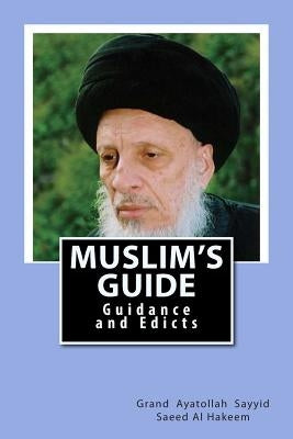 muslims guide by Al Hakeem, Grand Ayatollah Sayyid Saeed