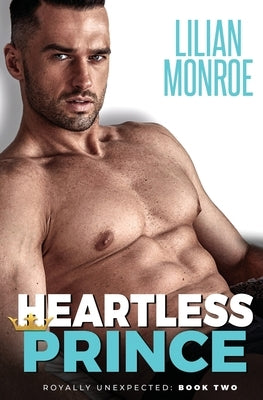 Heartless Prince: An Accidental Pregnancy Romance by Monroe, Lilian