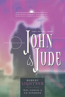 The Books of 1, 2, 3 John and Jude, Volume 15: Forgiveness, Love, & Courage by Lightner, Robert