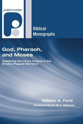 God, Pharaoh, and Moses by Ford, William a.