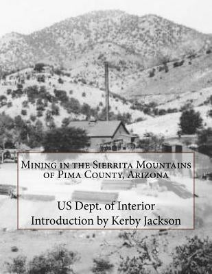 Mining in the Sierrita Mountains of Pima County, Arizona by Jackson, Kerby