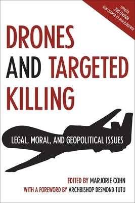Drones and Targeted Killing: Legal, Moral, and Geopolitical Issues by Cohn