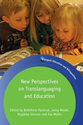New Perspectives on Translanguaging and Education by Paulsrud, Bethanne