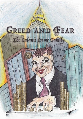 Greed and Fear: The Galanis Crime Family by Diamand, Dovid