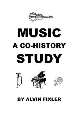 Music: A Co-History Study by Fixler, Alvin