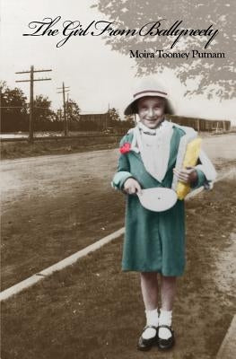 The Girl from Ballyneety by Toomey Putnam, Moira
