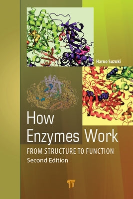 How Enzymes Work: From Structure to Function by Suzuki, Haruo